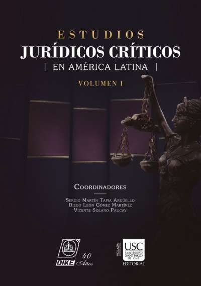 Libro: Estudios jurídicos críticos en América Latina Tomo I - II | Autor: Sergio Martín Tapia Argûello | Isbn: 9789585583306
