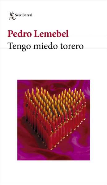 Libro: Tengo miedo torero | Autor: Pedro Lemebel | Isbn: 9789584292056