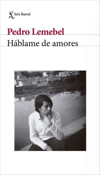 Libro: Háblame de amores | Autor: Pedro Lemebel | Isbn: 9789584292049