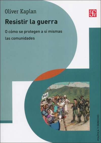 Libro: Resistir la guerra | Autor: Oliver Kaplan | Isbn: 9789588249834