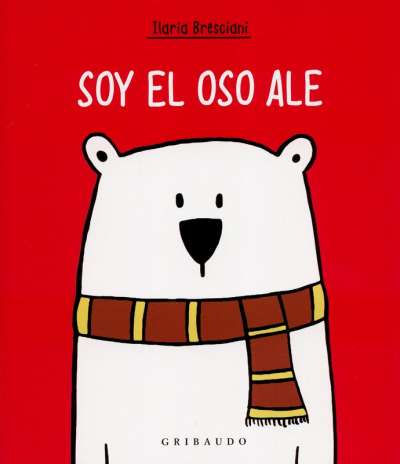 Libro: Soy el oso Ale | Autor: Ilaria Bresciani | Isbn: 9788417127664