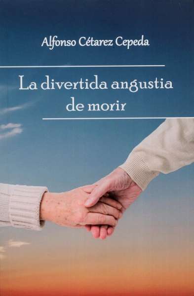 Libro: La divertida angustia de morir | Autor: Alfonso Cétarez Cepeda | Isbn: 9789580900221