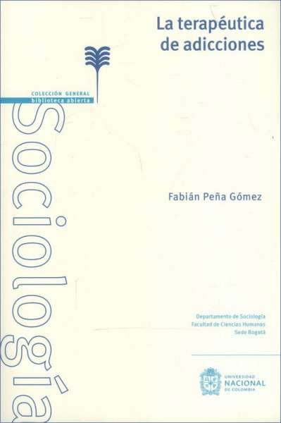 Libro: La terapéutica de adicciones | Autor: Fabián Peña Gómez | Isbn: 9789587941746