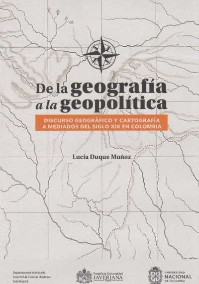Libro: De la geografía a la geopolítica | Autor: Lucía Duque Muñoz | Isbn: 9789587838381