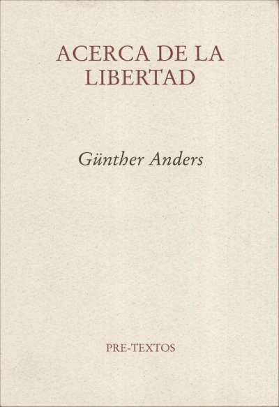 Libro: Acerca de la libertad | Autor: Günther Anders | Isbn: 9788415576822