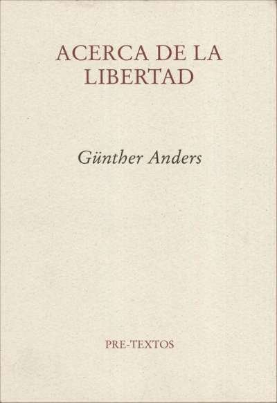 Libro: Acerca de la libertad | Autor: Günther Anders | Isbn: 9788415576822