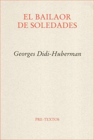Libro: El bailaor de las soledades | Autor: Georges Didi-huberman | Isbn: 9788481919219