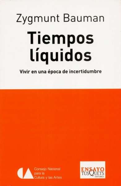 Libro: Tiempos líquidos | Autor: Zygmunt Bauman | Isbn: 9789703514380
