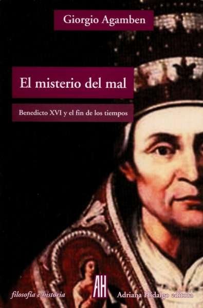 Libro: El misterio del mal | Autor: Giorgio Agamben | Isbn: 9789871923281
