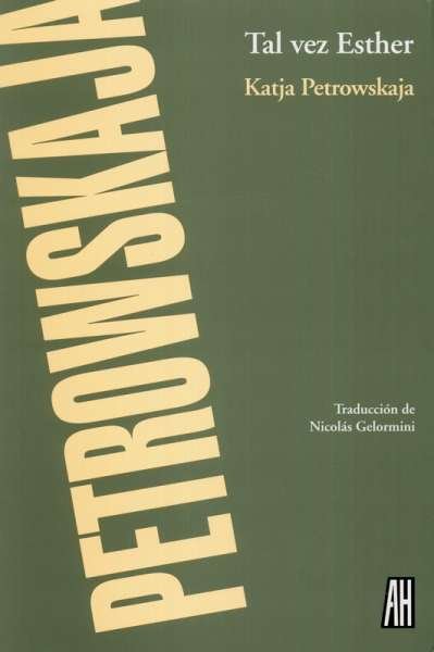 Libro: Tal vez Esther | Autor: Katja Petrowskaja | Isbn: 9789873793127