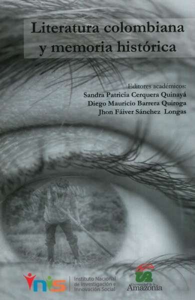 Libro: Literatura colombiana y memoria histórica | Autor: Sandra Patricia Cerquera Quinayá | Isbn: 9789585291195