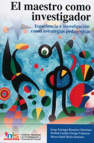 Libro: El maestro como investigador | Autor: Jorge Enrique Ramírez Martínez | Isbn: 9789585682245
