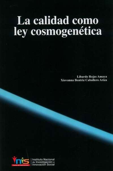 Libro: La calidad como ley cosmogenética | Autor: Libardo Rojas Amaya | Isbn: 9789585255708