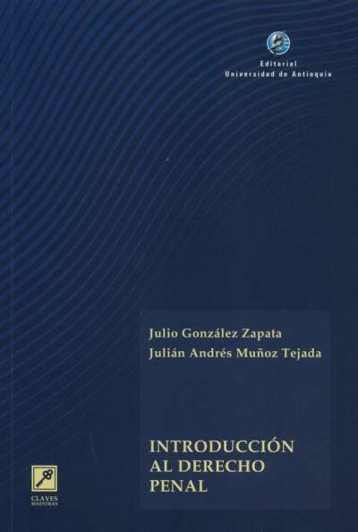 Libro: Introducción al derecho penal | Autor: Julio González Zapata | Isbn: 9789587149616