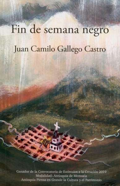 Libro: Fin de semana negro | Autor: Juan Camilo Gallego Castro | Isbn: 9789585616229