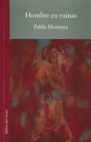Libro: Hombre en ruinas | Autor: Pablo Montoya | Isbn: 9789585664166