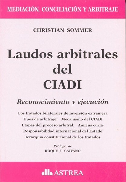 Laudos arbitrales del ciadi. Reconocimiento y ejecución - Christian Sommer - 9789877061055