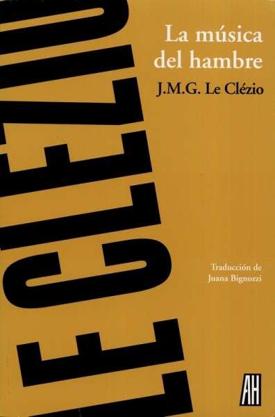 Libro: La música del hambre | Autor: Jean-marie Gustave Le Clézio | Isbn: 9789871556069