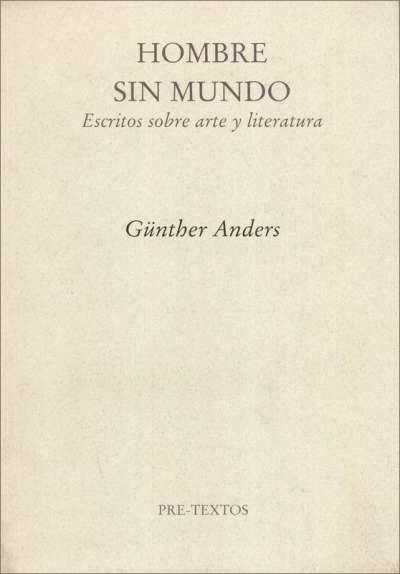 Libro: Hombre sin mundo | Autor: Günther Anders | Isbn: 9788481918007