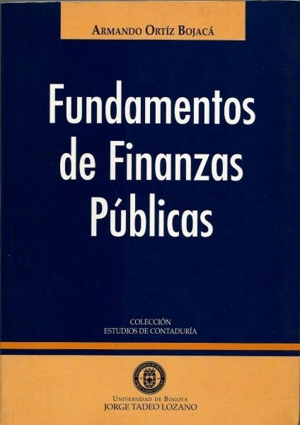 Fundamentos de finanzas públicas - Armando Ortíz Bojaca - 9589029736