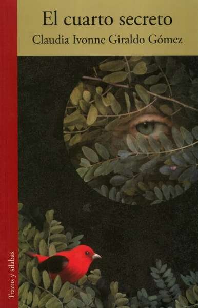 Libro: El cuarto secreto | Autor: Claudia Ivonne Giraldo Gomez | Isbn: 9789585643260