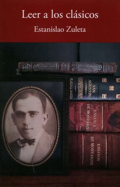 Libro: Leer los clásicos | Autor: Estanislao Zuleta | Isbn: 9789585516212