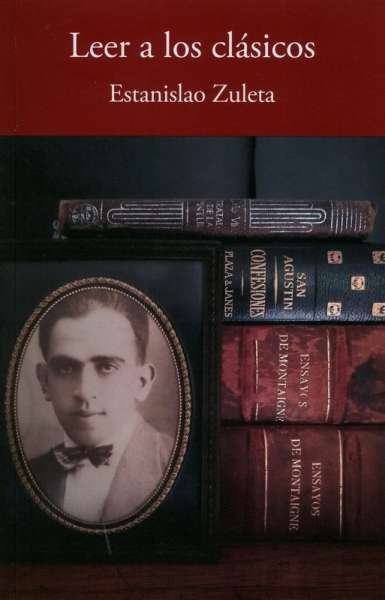 Libro: Leer los clásicos | Autor: Estanislao Zuleta | Isbn: 9789585516212