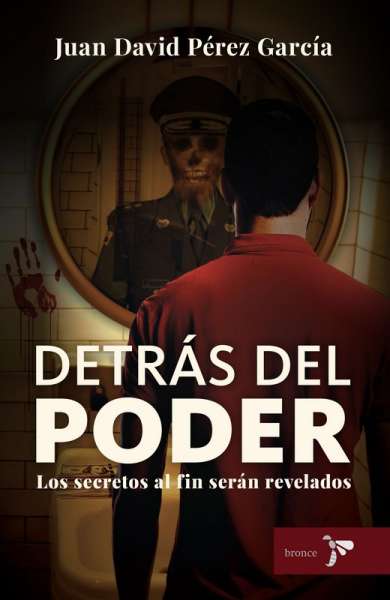 Libro: Detrás del poder | Autor: Juan David Pérez García | Isbn: 9789584294388