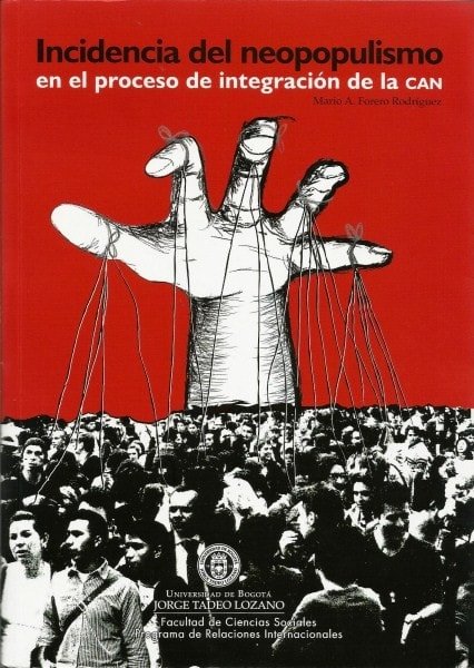Incidencia del neopopulismo en el proceso de integración de la can - Mario Forero Rodríguez - 9789587251210