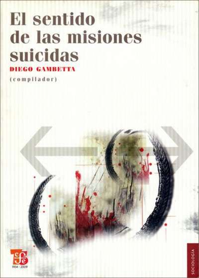 Libro: El sentido de las misiones suicidas | Autor: Diego Gambetta | Isbn: 9786071600110