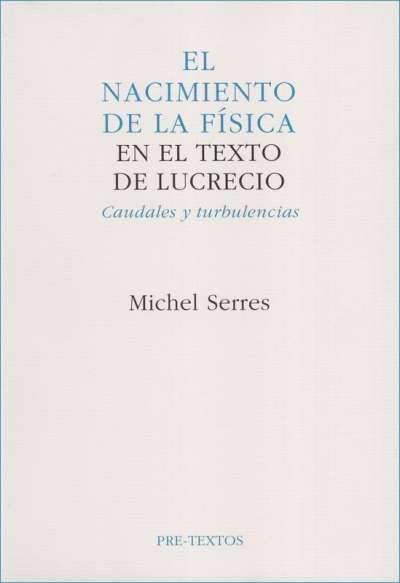 Libro: El nacimiento de la física en el texto de Lucrecio | Autor: Michel Serres | Isbn: 8481910163
