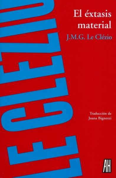 Libro: El éxtasis material | Autor: Jean-marie Gustave Le Clézio | Isbn: 9789871556373
