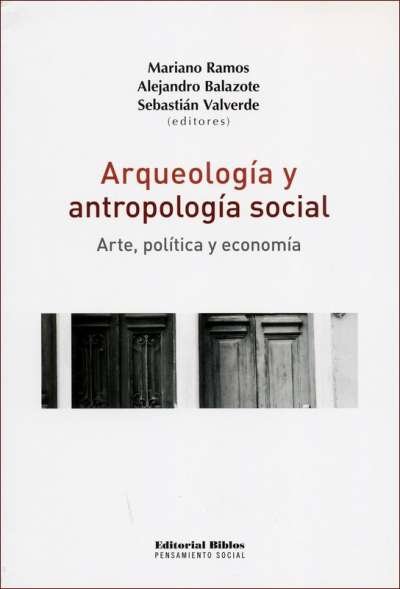 Libro: Arqueología y antropología social | Autor: Mariano Ramos | Isbn: 9789507867873