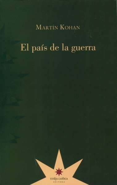 Libro: El país de la guerra | Autor: Martín Kohan | Isbn: 9789877120547