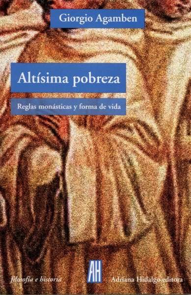 Libro: Altísima pobreza | Autor: Giorgio Agamben | Isbn: 9789871923168
