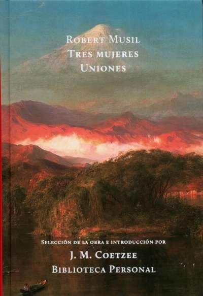 Libro: Tres mujeres. Uniones | Autor: Robert Musil | Isbn: 9789872989613