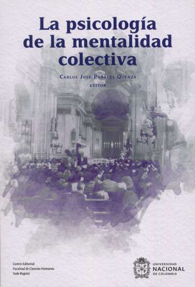 Libro: La psicología de la mentalidad colectiva | Autor: Carlos José Parales Quenza | Isbn: 9789587944068
