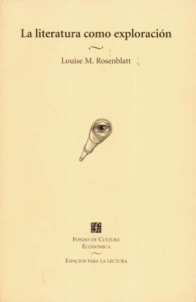 Libro: La literatura como exploración | Autor: Louise Michelle Rosenblatt | Isbn: 9681662628