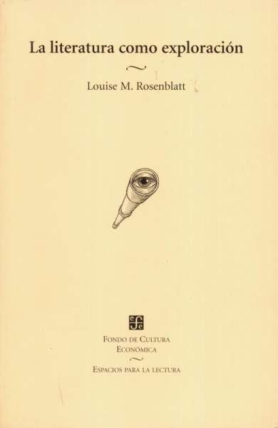 Libro: La literatura como exploración | Autor: Louise Michelle Rosenblatt | Isbn: 9681662628
