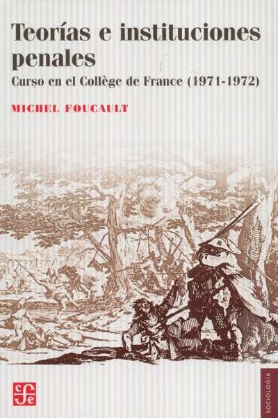 Libro: Teorías e instituciones penales | Autor: Michel Foucault | Isbn: 9789588249995