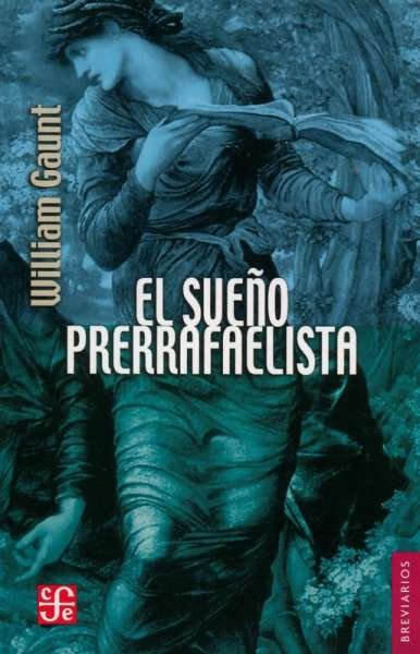 Libro: El sueño prerrafaelista | Autor: William Gaunt | Isbn: 9681675304