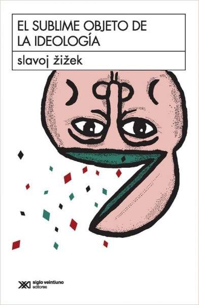 Libro: El sublime objeto de la ideología | Autor: Slavoj Zizek | Isbn: 9682317932