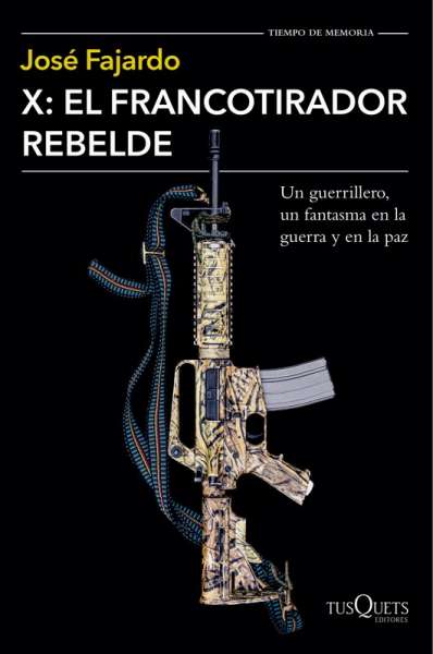 Libro: X: El francotirador rebelde | Autor: José Fajardo | Isbn: 9789584282163
