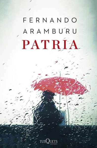 Libro: Patria | Autor: Fernando Aramburu | Isbn: 9789584291455