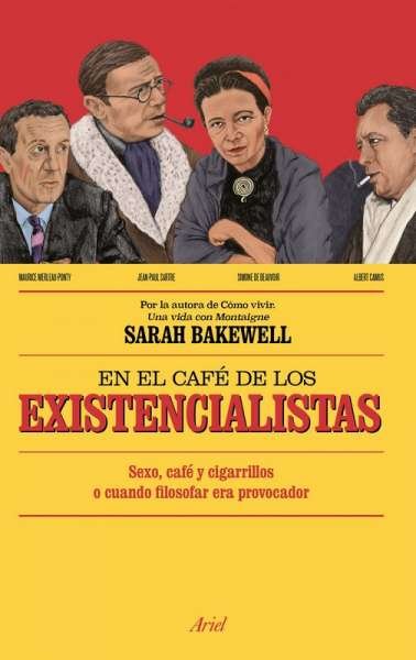 Libro: En el café de los existencialistas | Autor: Sarah Bakewell | Isbn: 9789584282569