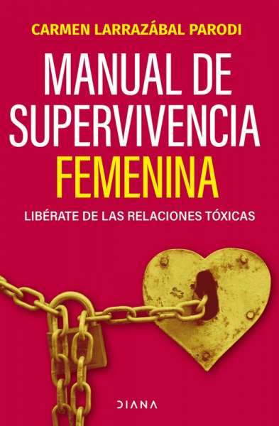 Libro: Manual de supervivencia femenina | Autor: Carmen Larrazabal | Isbn: 9789584293053
