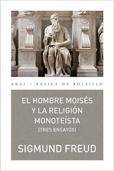 Libro: El hombre Moisés y la religión monoteísta | Autor: Sigmund Freud | Isbn: 9788446040927