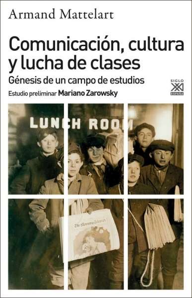 Libro: Comunicación, cultura y lucha de clases | Autor: Armand Mattelart | Isbn: 9788432320101