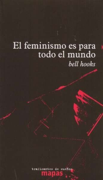 Libro: El feminismo es para todo el mundo | Autor: Bell Hooks | Isbn: 9788494719615