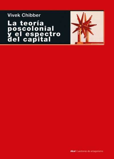 Libro: La teoría poscolonial y el espectro del capital | Autor: Vivek Chibber | Isbn: 9788446050322
